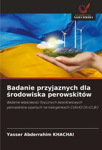 Produktbild: Badanie przyjaznych dla &iquest;rodowiska perowskit&oacute;w