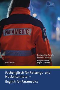 Bild vom Artikel Fachenglisch für Rettungs- und Notfallsanitäter – English for Paramedics vom Autor Justin Bender