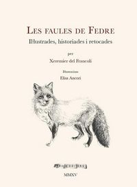 Produktbild: Les faules de Fedre : Il&middot;lustrades, historiades i retocades