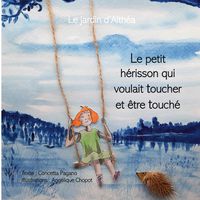 Produktbild: Le petit h&eacute;risson qui voulait toucher et &ecirc;tre touch&eacute;
