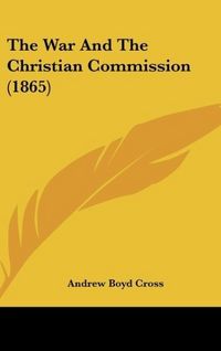 Produktbild: The War And The Christian Commission (1865)