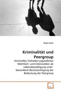 Produktbild: Huber, B: Kriminalit&auml;t und Peergroup