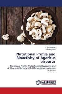 Produktbild: Nutritional Profile and Bioactivity of Agaricus bisporus