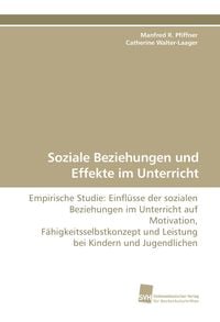 Produktbild: Soziale Beziehungen und Effekte im Unterricht