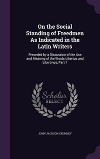 Produktbild: On the Social Standing of Freedmen As Indicated in the Latin Writers
