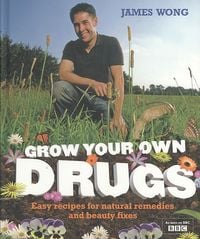 Produktbild: Wong, J: Grow Your Own Drugs