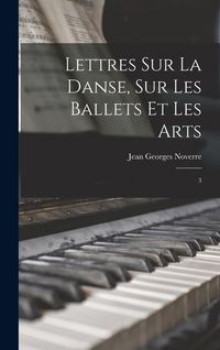Produktbild: Lettres sur la danse, sur les ballets et les arts: 3