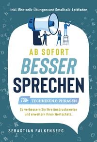 Produktbild: Ab sofort besser sprechen - 700+ Techniken & Phrasen