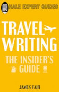 Produktbild: Fair, J: Travel Writing: The Insider's Guide