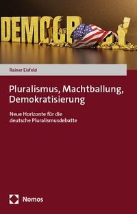 Produktbild: Pluralismus, Machtballung, Demokratisierung