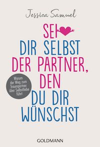 Produktbild: Sei dir selbst der Partner, den du dir w&uuml;nschst