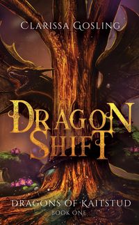 Produktbild: Dragon Shift: A young adult fantasy (Dragons of Kaitstud, #1)