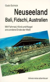 Bild vom Artikel Neuseeland, Bali, Fidschi und Australien vom Autor Gabi Schick