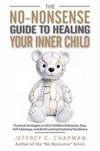Produktbild: The No-Nonsense Guide to Healing Your Inner Child