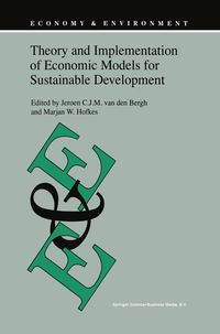 Theory and Implementation of Economic Models for Sustainable Development J. C. van den Bergh