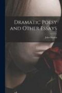 Produktbild: Dramatic Poesy and Other Essays