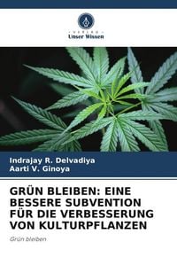 Produktbild: Gr&uuml;n Bleiben: eine Bessere Subvention f&uuml;r die Verbesserung von Kulturpflanzen