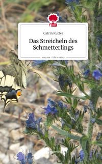 Produktbild: Das Streicheln des Schmetterlings. Life is a Story - story.one