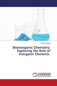 Produktbild: Bioinorganic Chemistry: Exploring the Role of Inorganic Elements