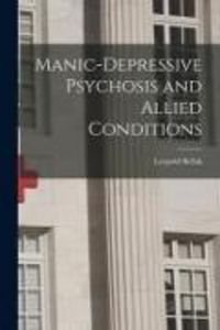 Produktbild: Manic-depressive Psychosis and Allied Conditions