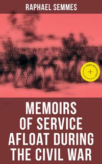 Produktbild: Memoirs of Service Afloat During the Civil War