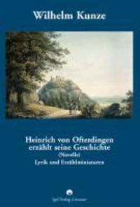 Produktbild: Wilhelm Kunze: Heinrich von Ofterdingen erz&auml;hlt seine Geschichte