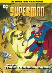 Produktbild: Superman and the Toxic Troublemaker