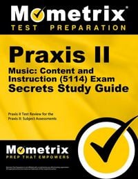 Produktbild: PRAXIS II Music: Content and Instruction (5114) Exam Secrets Study Guide