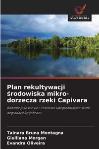 Produktbild: Plan rekultywacji &iquest;rodowiska mikro-dorzecza rzeki Capivara