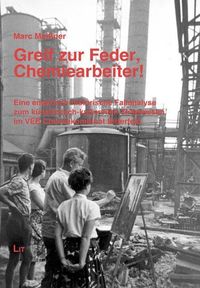 Bild vom Artikel Greif zur Feder, Chemiearbeiter! vom Autor Marc Meissner