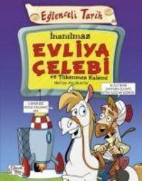 Produktbild: Inanilmaz Evliya Celebi ve T&uuml;kenmez Kalemi