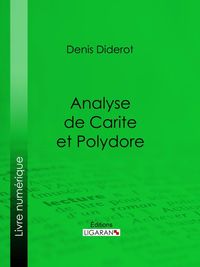 Bild vom Artikel Analyse de Carite et Polydore vom Autor Ligaran