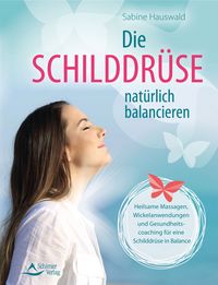 Produktbild: Die Schilddr&uuml;se nat&uuml;rlich balancieren