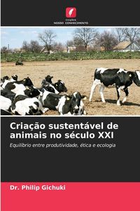 Produktbild: Cria&ccedil;&atilde;o sustent&aacute;vel de animais no s&eacute;culo XXI