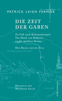 Bild vom Artikel Die Zeit der Gaben vom Autor Patrick Leigh Fermor