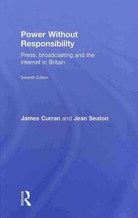 Produktbild: Power Without Responsibility: Press, Broadcasting and the Internet in Britain