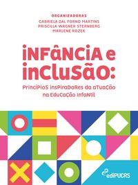 Produktbild: Inf&acirc;ncia e Inclus&atilde;o: princ&iacute;pios inspiradores da atua&ccedil;&atilde;o na educa&ccedil;&atilde;o infantil