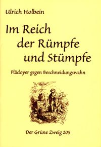 Bild vom Artikel Im Reich der Rümpfe und Stümpfe vom Autor Ulrich Holbein
