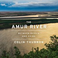 Bild vom Artikel The Amur River Lib/E: Between Russia and China vom Autor Colin Thubron