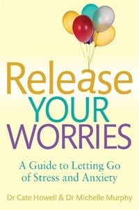 Produktbild: Release Your Worries - A Guide to Letting Go of Stress & Anxiety