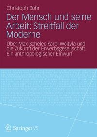 Produktbild: Der Mensch und seine Arbeit: Streitfall der Moderne