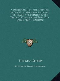 Produktbild: Sharp, T: Dissertation on the Pageants or Dramatic Mysteries