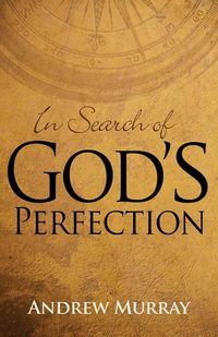 Bild vom Artikel In Search of God's Perfection vom Autor Andrew Murray