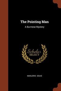 Produktbild: The Pointing Man: A Burmese Mystery