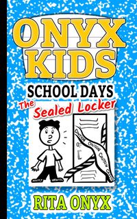 Produktbild: The Sealed Locker (Onyx Kids School Days, #1)