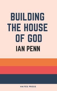 Bild vom Artikel Building the House of God vom Autor Ian Penn