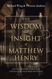 Produktbild: The Wisdom and Insight of Matthew Henry