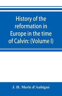 Produktbild: History of the reformation in Europe in the time of Calvin