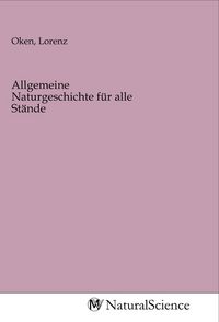 Produktbild: Allgemeine Naturgeschichte f&uuml;r alle St&auml;nde