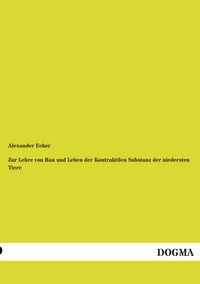 Produktbild: Zur Lehre von Bau und Leben der Kontraktilen Substanz der niedersten Tiere